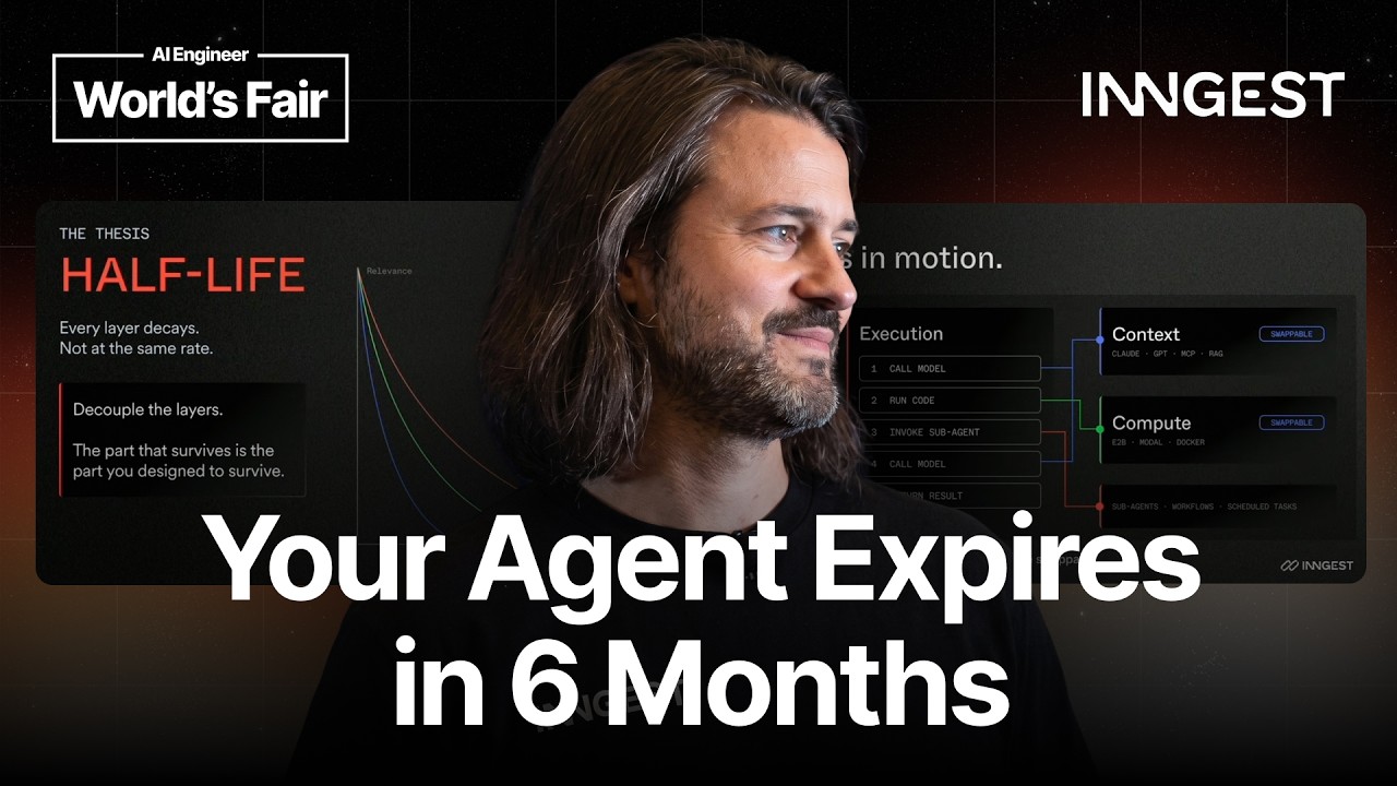 Agent Architectures Have a 6-Month Half-Life - AI Engineer