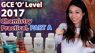 2017 Science (Chemistry) Practical O Level -  Part A