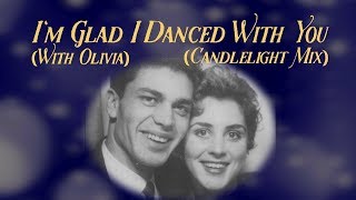 Engelbert Humperdinck - I&#39;m Glad I Danced With You (with Olivia) Candlelight Mix - Lyric Video