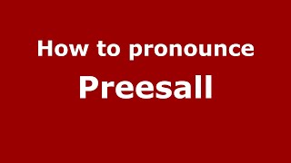 How to pronounce Preesall
