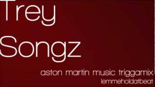 Trey Songz Aston Martin Music Triggamix