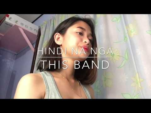 Hindi Na Nga - This Band (Cover)