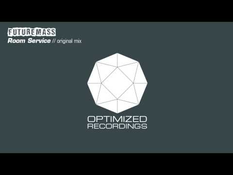 Futuremass - Room Service (Original Mix) - Optimized Recordings