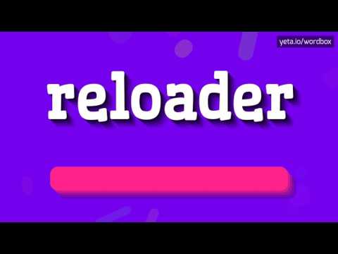 RELOADER - HOW TO PRONOUNCE IT!?