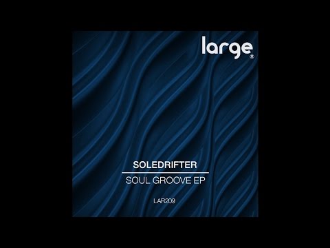 Soledrifter | Soul Groove | Large Music
