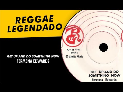 Fermena Edwards - Get Up And Do Something Now [ LEGENDADO / TRADUÇÃO ] reggae lyric
