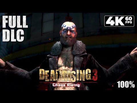 Dead Rising 3: Chaos Rising (PC) - Full DLC 4K60 Walkthrough 100% - No Commentary