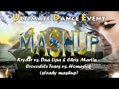 Kryder vs. Dua Lipa & Chris Martin - Crocodile Tears vs. Homesick (steady mashup)