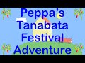 Amazing Peppa Celebrates Tanabata Festival What Did She Wish For