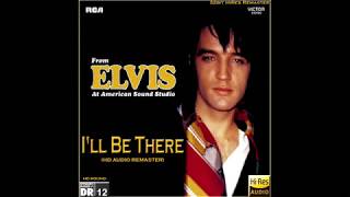 Elvis Presley - I&#39;ll Be There (New 2020 Enhanced &amp; Remastered Version) [32bit HiRes Remaster], HQ