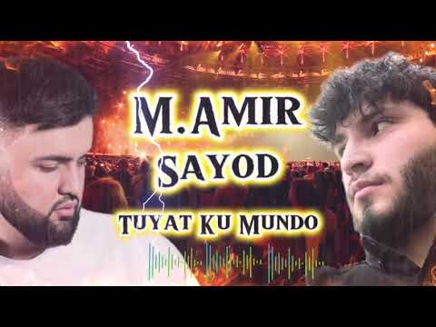 M.Amir & Sayod — Tuyat Ku Mundo 2025/ М. Амир & Саёд — Туят  Ку Мундо 2025