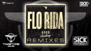 Tiesto&#39;s Club Life: Flo Rida - Good Feeling (SICK INDIVIDUALS Remix)
