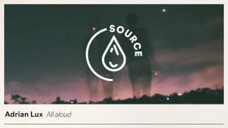 Adrian Lux - All Aloud (Extended Mix)