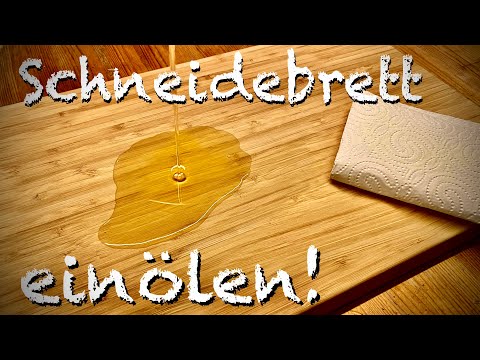 neues Schneidebrett ölen Holzbrett ölen Bambusbrett einölen Schneidebrett aus Holz einölen Bambus