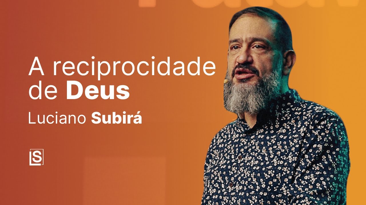 Luciano Subirá | A RECIPROCIDADE DE DEUS