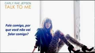 Carly Rae Jepsen - Talk To Me (Tradução)