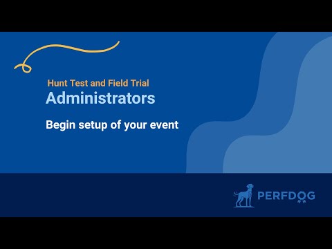 Hunt Test & Field Trial Admins - Begin set up of your event