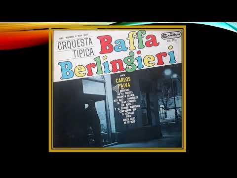 ERNESTO BAFFA  y OSVALDO BERLINGIERI- Canta CARLOS PAIVA