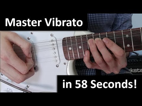 How to Practice and Master Guitar Vibrato in 58 Seconds