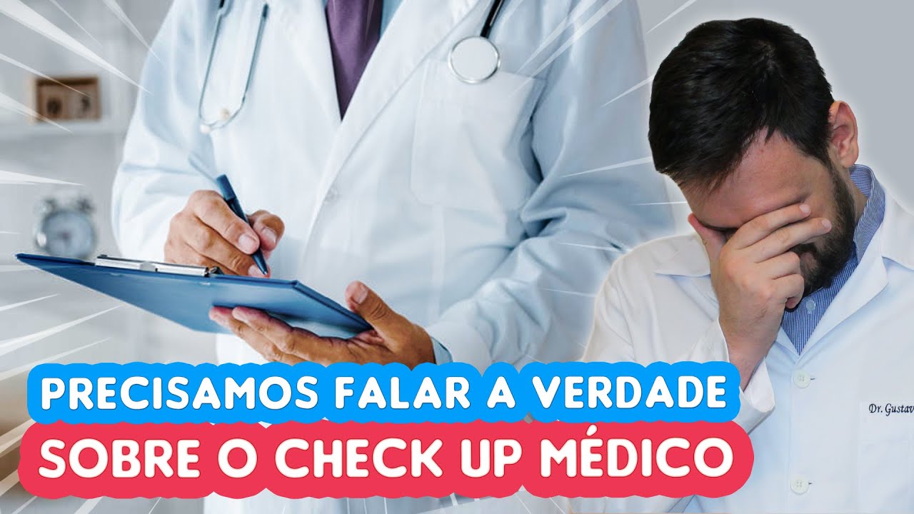 Mitos e Verdades sobre o CHECK-UP Médico. Como ele realmente deve ser?