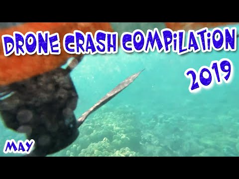 Drone Fails 2019 Crash Compilation, Swellpro, Mavic Pro, Phantom 4, Inspire 1, May