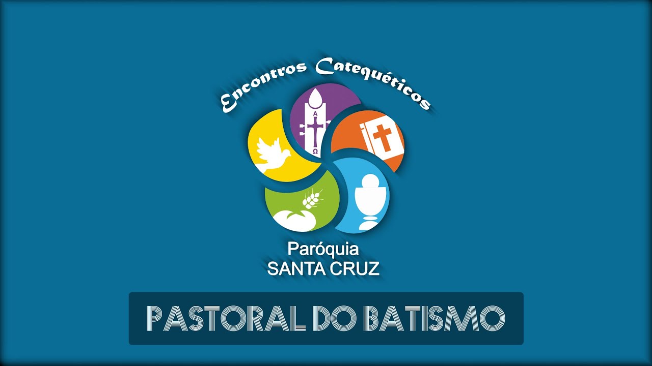 Símbolos do Batismo (Pastoral do Batismo #2) - Encontros Catequéticos Paróquia Santa Cruz