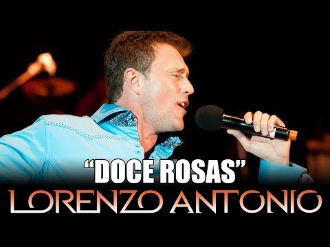 Lorenzo Antonio - "Doce Rosas" (en vivo) "12 Rosas"