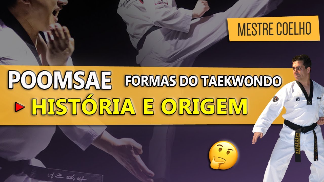 POOMSAE: História e Origem das Formas do Taekwondo.