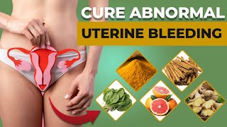 10 Foods to Cure Uterine Bleeding! (Do This DAILY)