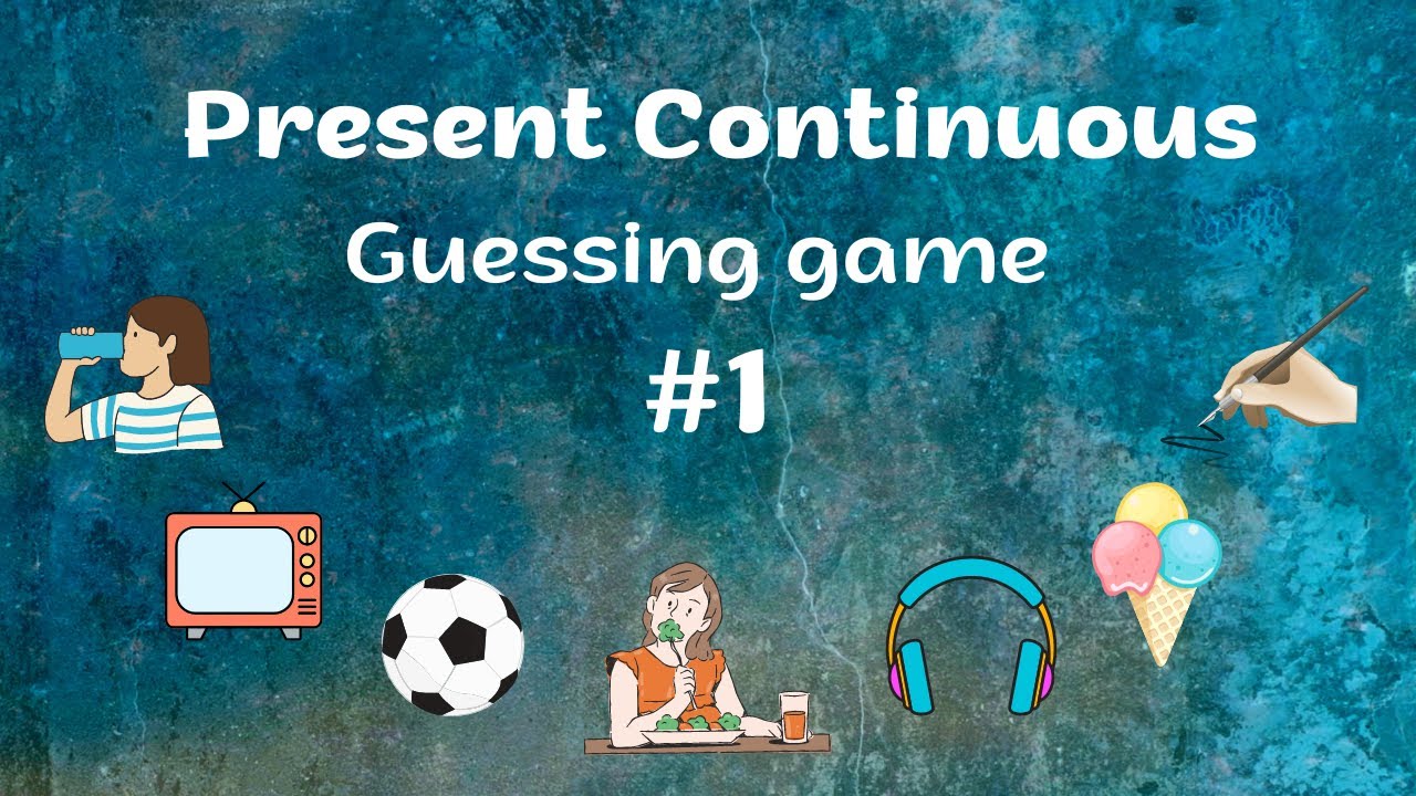 PRESENT CONTINUOUS - Guessing game 1