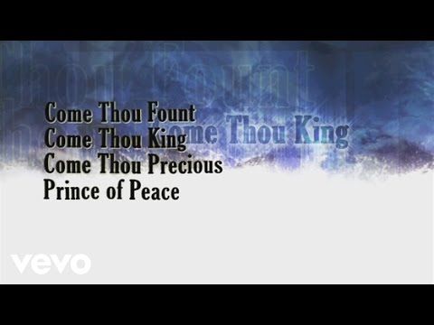Thumbnail for Come Thou Fount, Come Thou King video