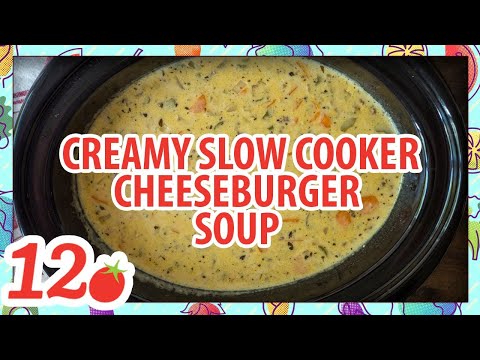 How to Make: Creamy Slow Cooker Cheeseburger Soup