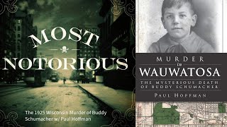 The 1925 Wisconsin Murder of Buddy Schumacher w/ Paul Hoffman - A True Crime History Podcast