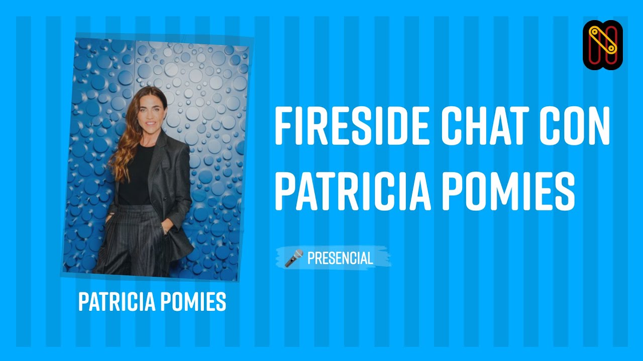 Fireside chat con Patricia Pomies