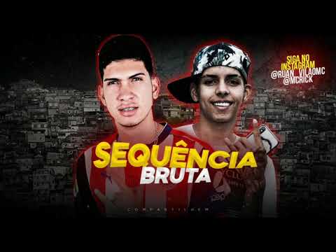 Ruan vilão, Feat Mc Rick- Sequência bruta