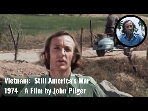Vietnam:  Still America's War - John Pilger (1974) - Vietnam Documentary