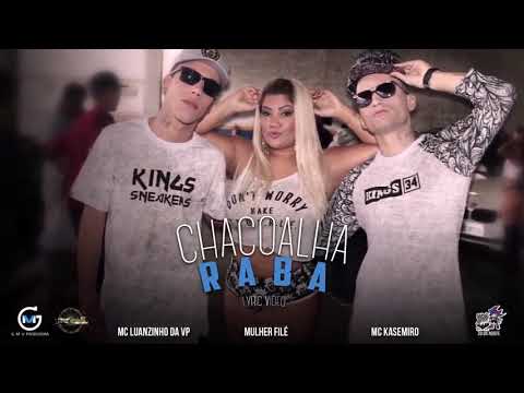 Mulher Filé feat MC Kasemiro e MC Luanzinho da VP - Chacoalha a Raba (Lyric Video)