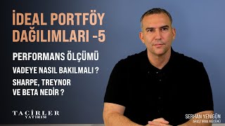 İdeal Portföy Dağılımları -5 | Serhan Yenigün | Tacirler Yatırım