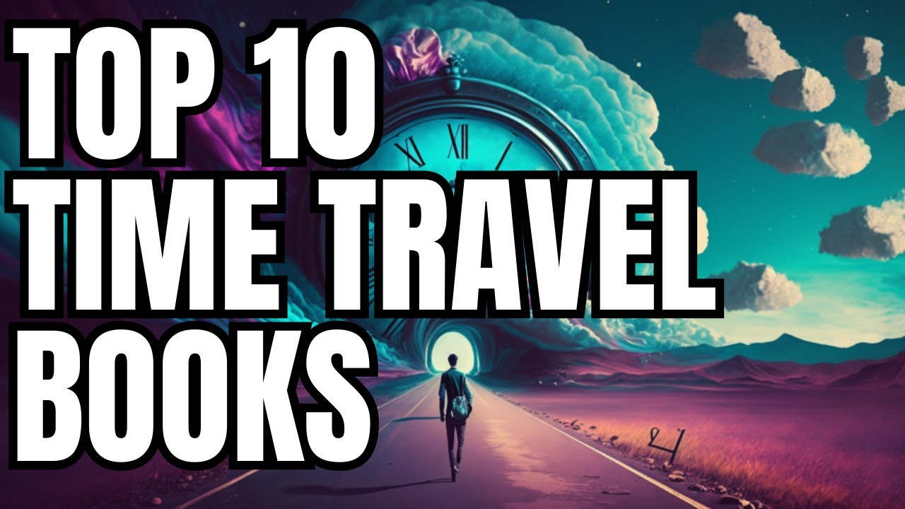 Top 10 Time Travel Books | Modern Science Fiction Recommendations