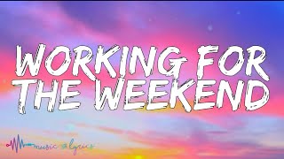 MAX - Working For The Weekend (Lyrics) feat. bbno$