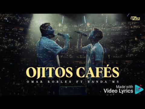 Banda Ms ft Omar Robles - Ojitos Cafes