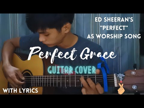 PERFECT GRACE - Philippa Hanna (Ed Sheeran's "Perfect" as Worship Song ) | Guitar Cover