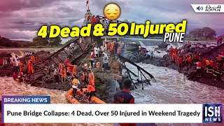 Pune Bridge Collapse: 4 Dead, Over 50 Injured in Weekend Tragedy