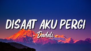 Download lagu Disaat Aku Pergi - Dadali Lirik : Lagu Lirik Terbaru Indonesia mp3 Download lagu Disaat Aku Pergi - Dadali Lirik : Lagu Lirik Terbaru Indonesia mp3