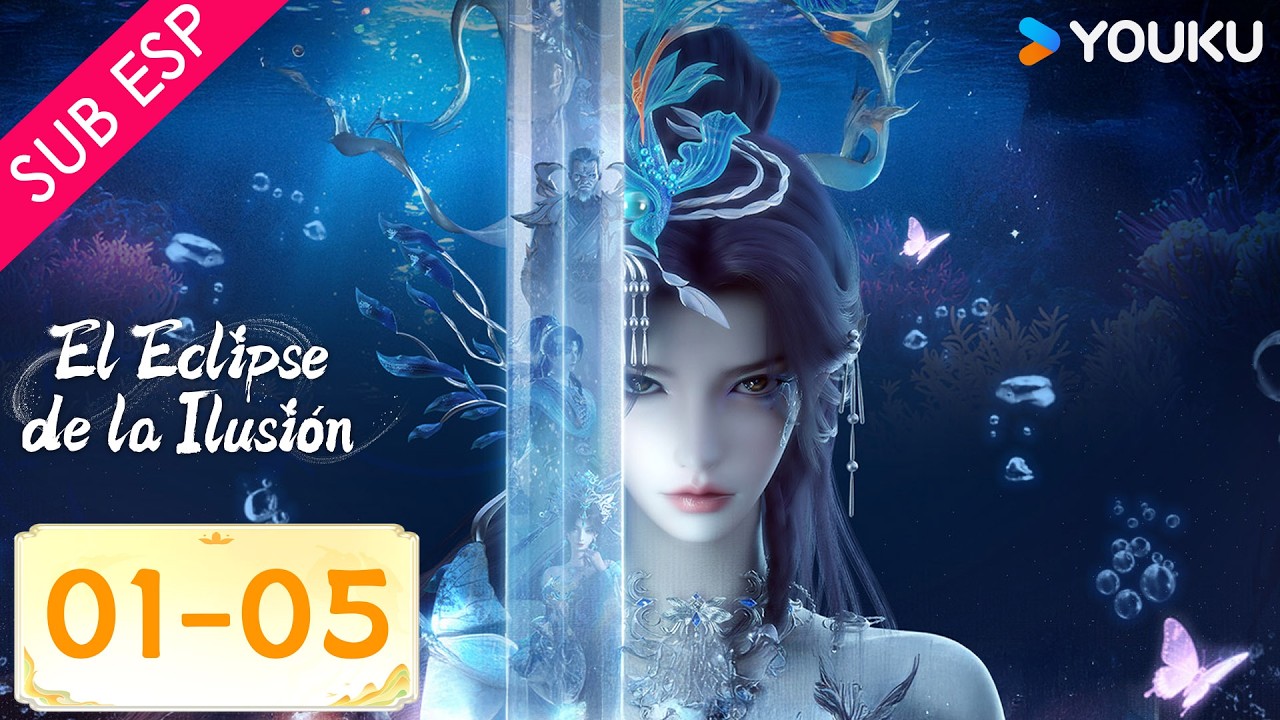 【SUB ESP】El Eclipse de la Ilusión EP01-05 | YOUKU