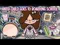 The HATED CHILD Gets Sent To BOARDING SCHOOL WITH VOICE ️ Toca Boca TikTok Roleplay 🩵