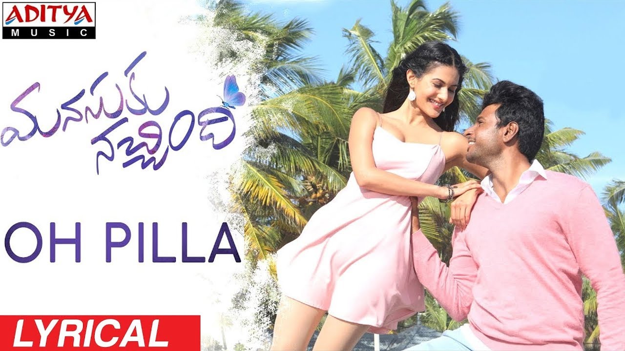 Oh Pilla Lyrics  | Manasuku Nachindi | Amyra Dastur, Sundeep Kishan, Tridha Choudhury | Naresh Iyer | Radhan