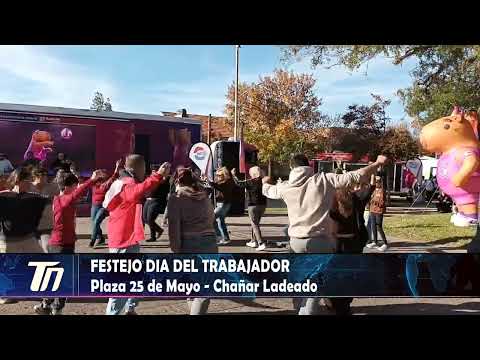 FESTEJO DIA DEL TRABAJADOR - Plaza 25 de Mayo Chañar Ladeado.