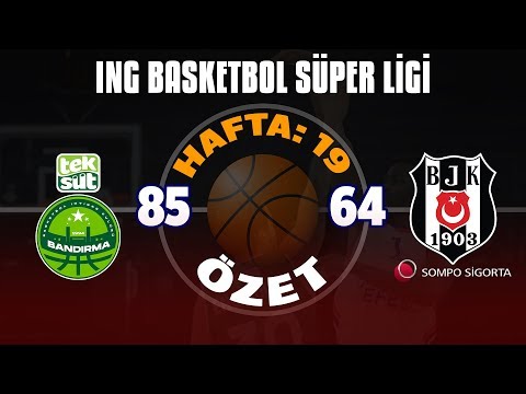 BSL 19. Hafta Özet | Teksüt Bandırma 85-64 Beşiktaş Sompo Sigorta