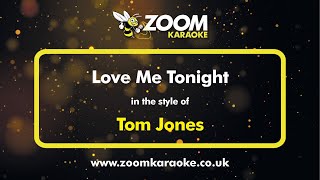 Tom Jones - Love Me Tonight - Karaoke Version from Zoom Karaoke